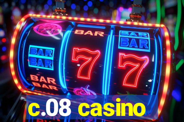 c.08 casino