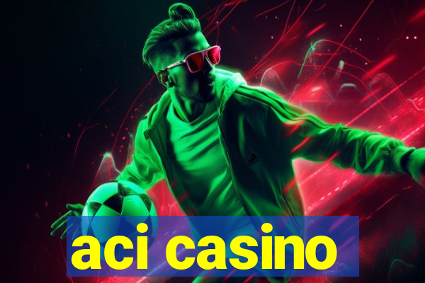 aci casino