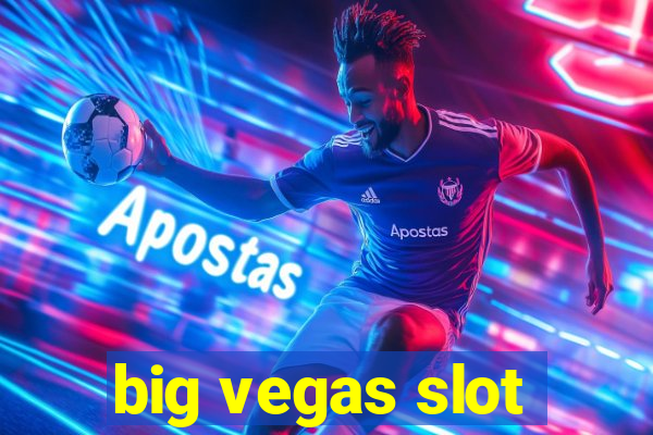 big vegas slot