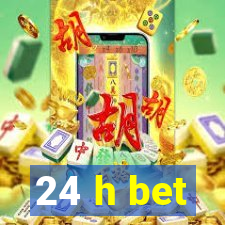 24 h bet