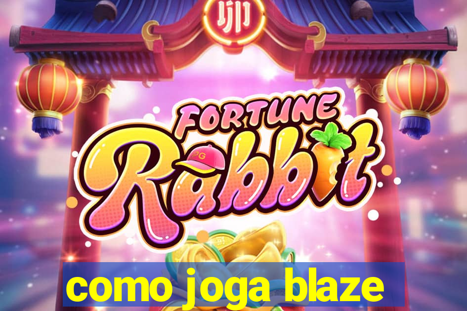 como joga blaze