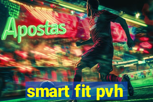 smart fit pvh