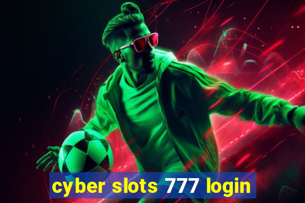 cyber slots 777 login