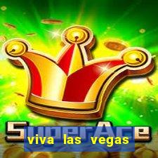 viva las vegas classic slot