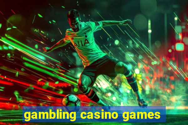 gambling casino games