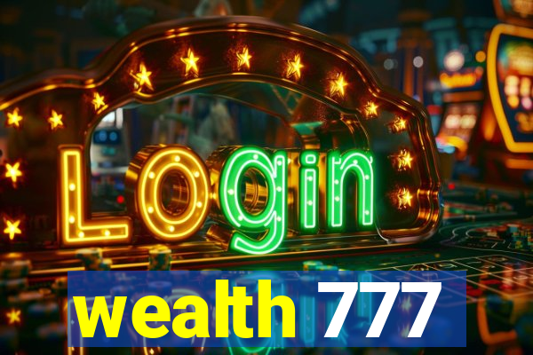 wealth 777