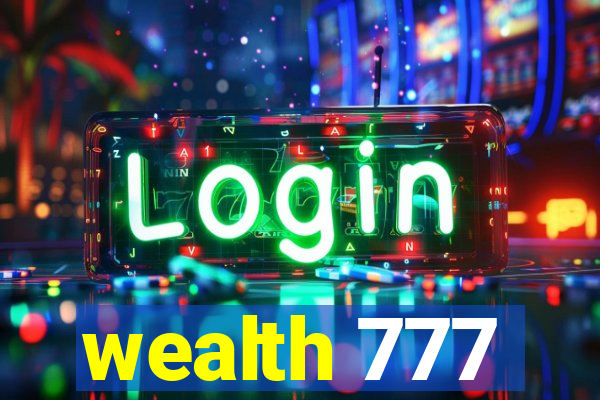 wealth 777