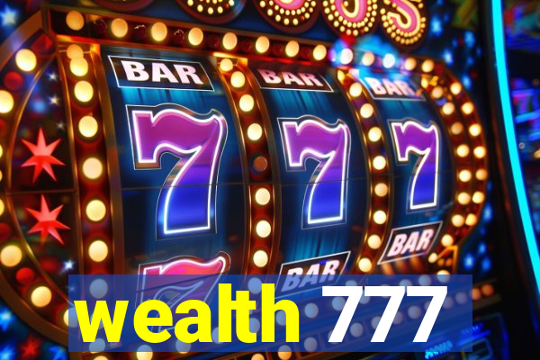 wealth 777