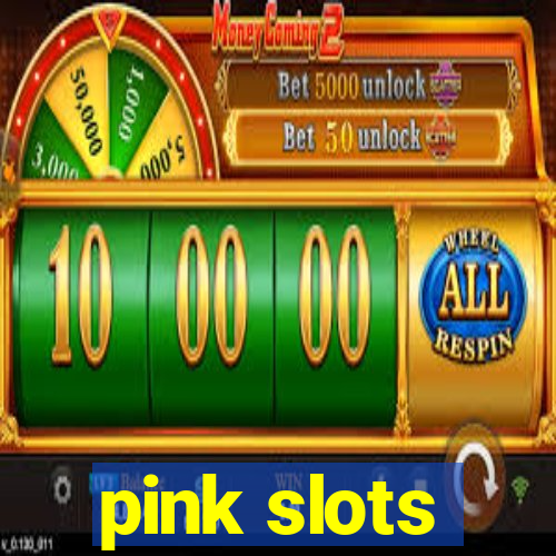 pink slots