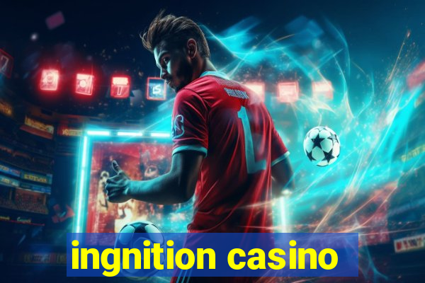 ingnition casino