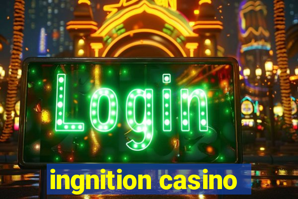 ingnition casino