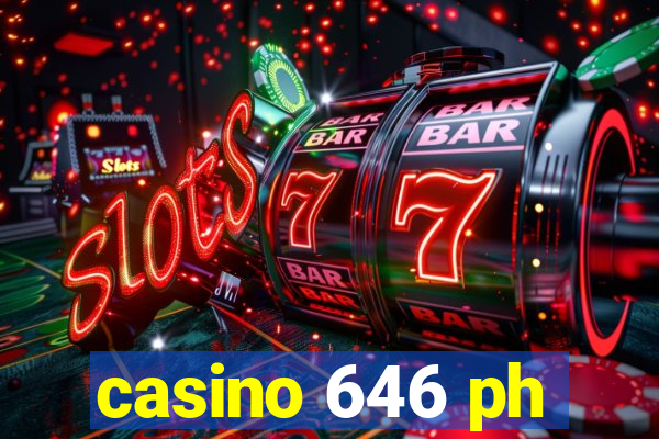 casino 646 ph