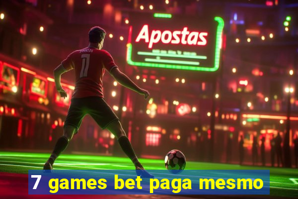 7 games bet paga mesmo