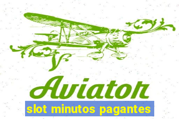 slot minutos pagantes