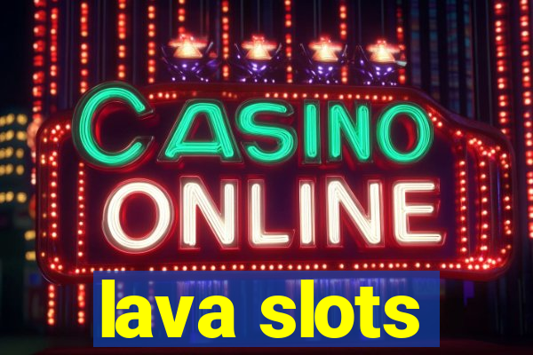 lava slots