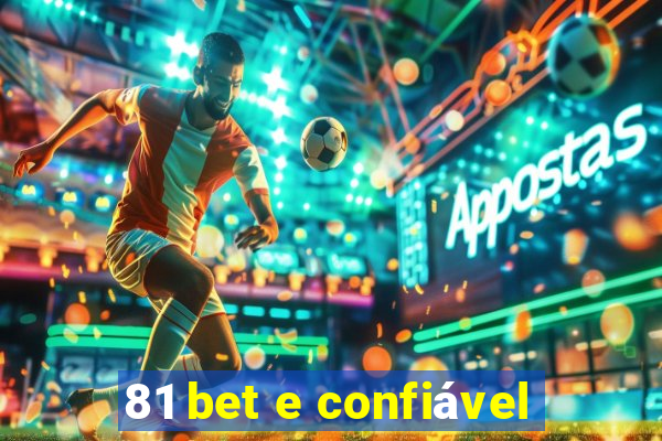 81 bet e confiável