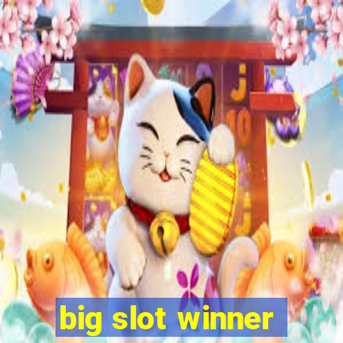 big slot winner