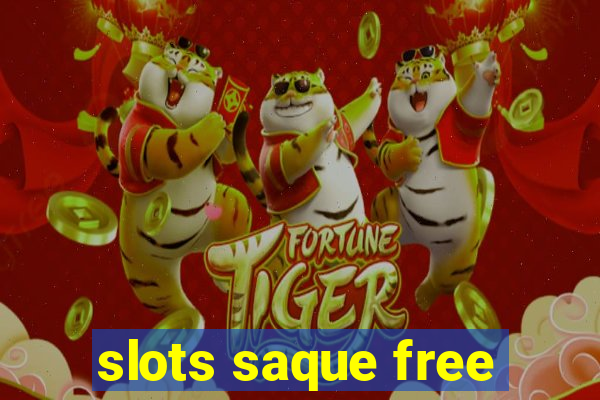 slots saque free