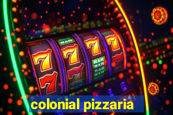 colonial pizzaria