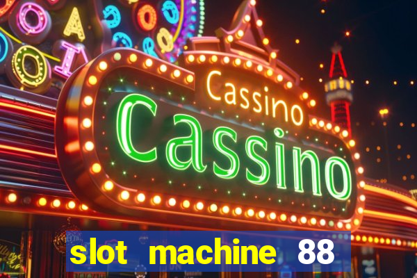 slot machine 88 fortunes big win