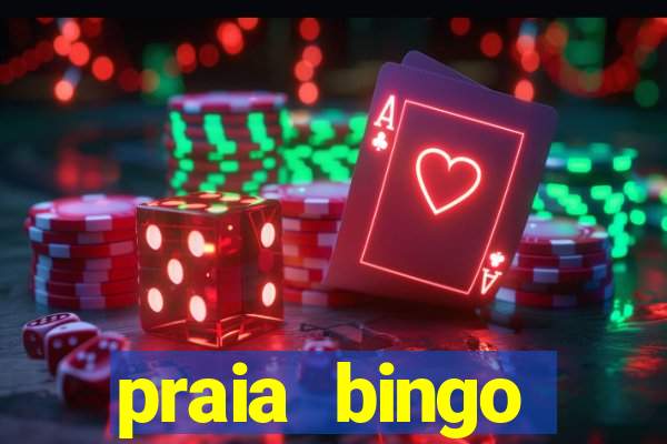 praia bingo dinheiro infinito 2022