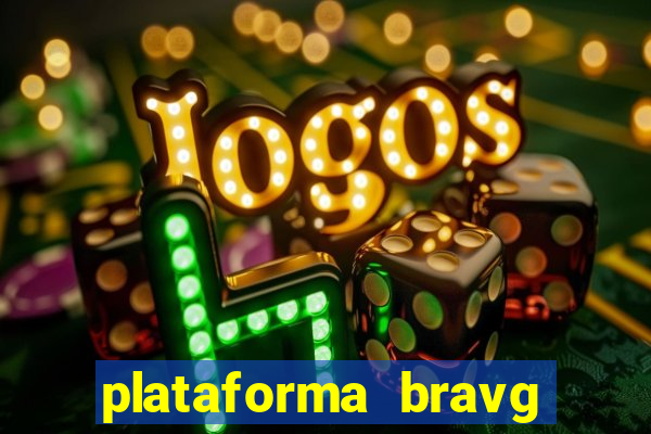 plataforma bravg 茅 confi谩vel