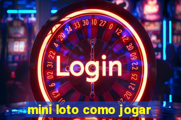 mini loto como jogar