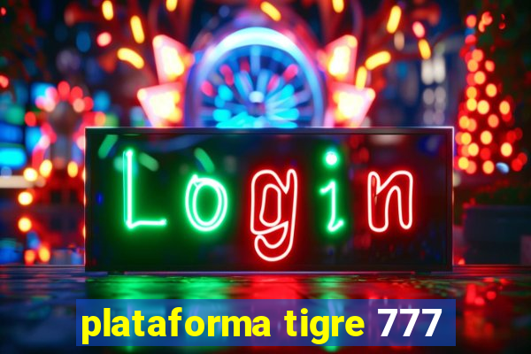 plataforma tigre 777