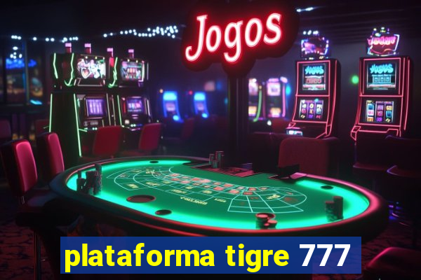 plataforma tigre 777