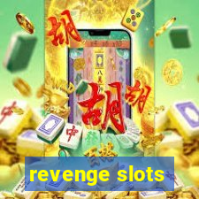 revenge slots