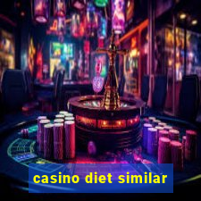 casino diet similar