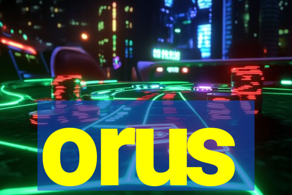 orus