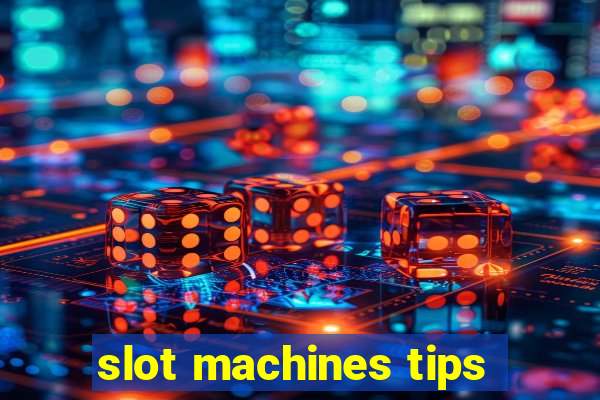 slot machines tips