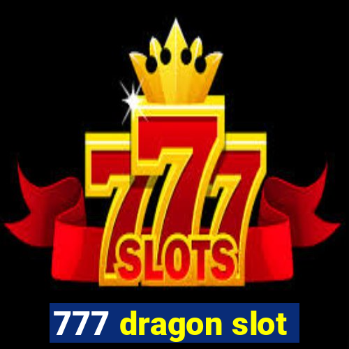 777 dragon slot