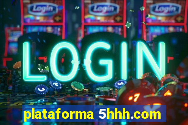 plataforma 5hhh.com