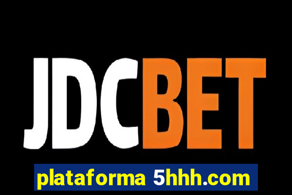 plataforma 5hhh.com