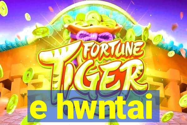 e hwntai