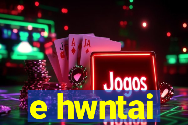 e hwntai