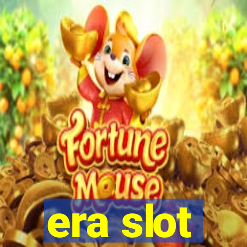 era slot