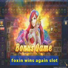 foxin wins again slot