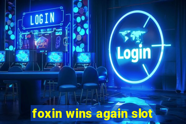 foxin wins again slot