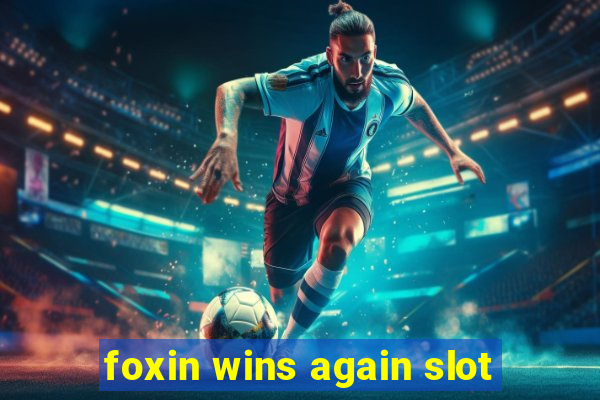 foxin wins again slot