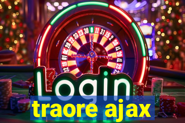 traore ajax