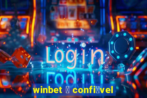 winbet 茅 confi谩vel