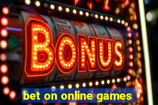 bet on online games