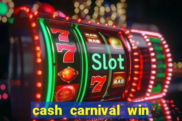 cash carnival win real money