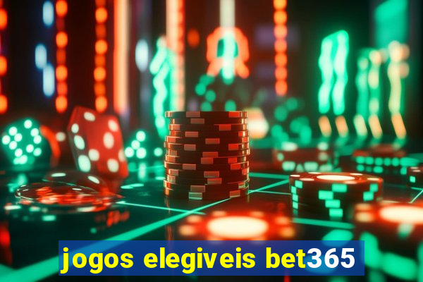 jogos elegiveis bet365