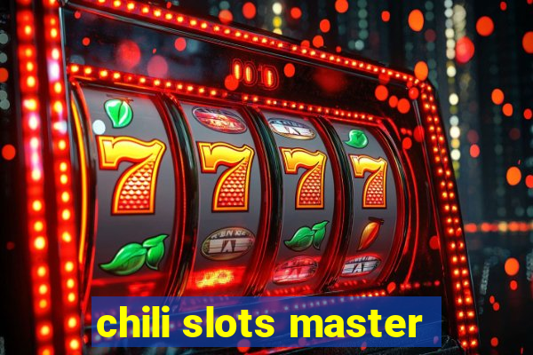 chili slots master