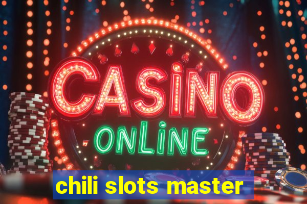 chili slots master