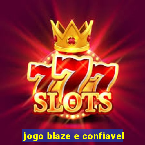 jogo blaze e confiavel